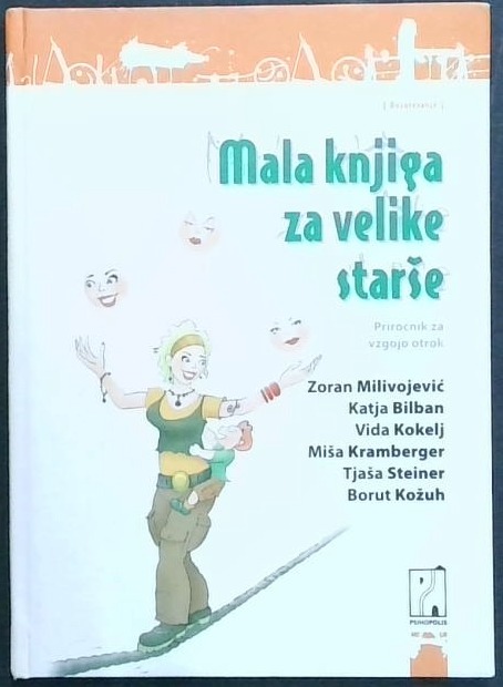 Mala knjiga za velike starše : priročnik za vzgojo otrok