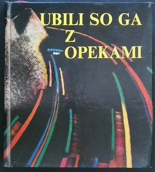 Ubili so ga z opekami : antologija hrvaške avantgardne poezije