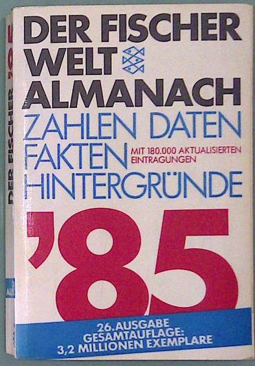 Der Fischer Weltalmanach 1985 - Zahlen, Daten, Fakten