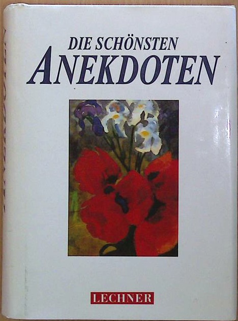 Die schönsten Anekdoten - Geschichten und bekannte und berühmte Pesönlichkeiten