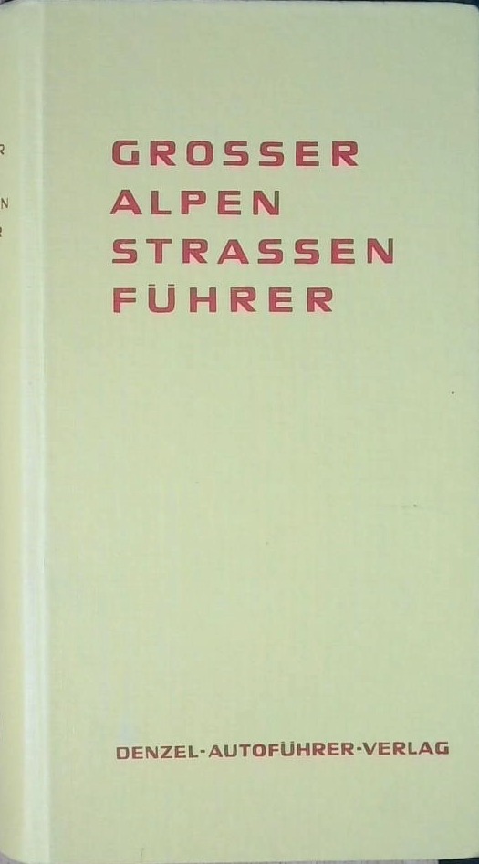 Grosser Alpenstrassenfuhrer