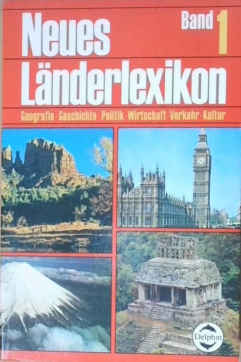 Neues Länderlexikon Band 1 : Geografie, geschichte, politik, wirtschaft, verkehr, kultur