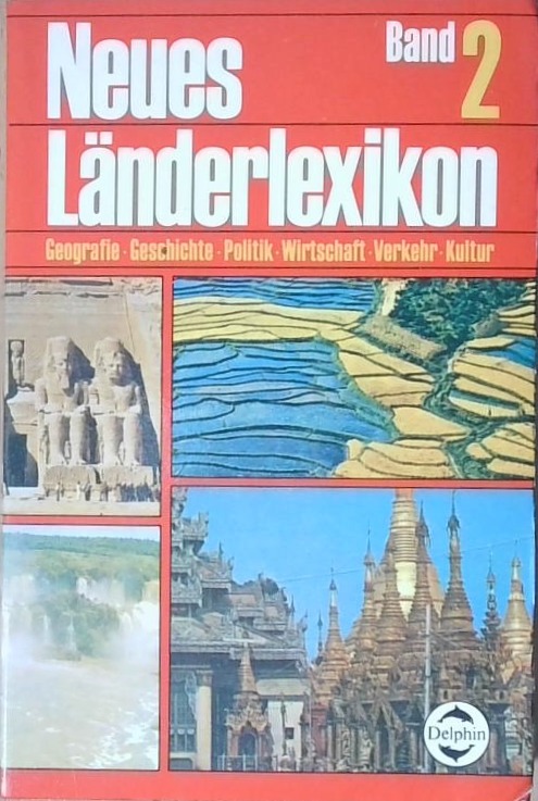 Neues Länderlexikon Band 2 : Geografie, geschichte, politik, wirtschaft, verkehr, kultur