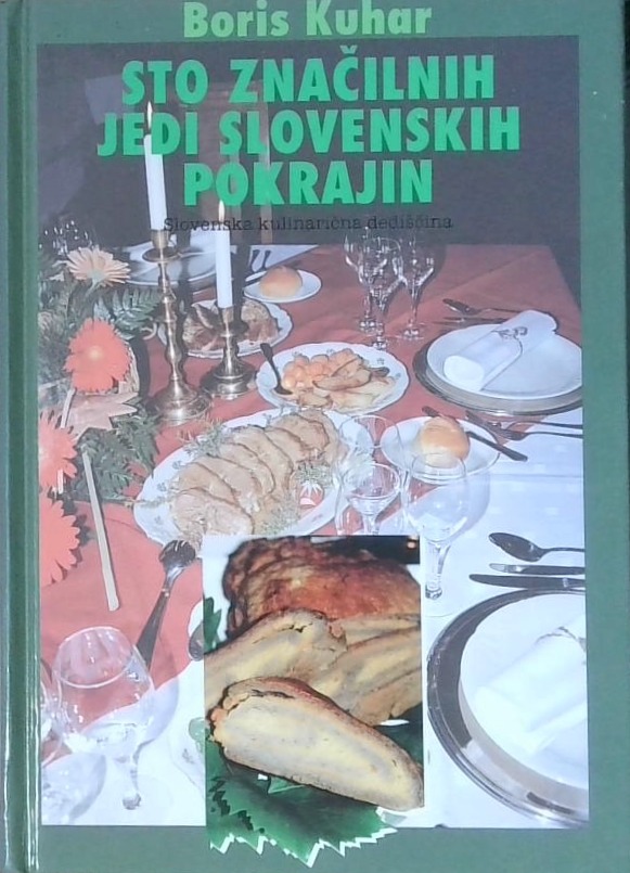 Sto značilnih jedi slovenskih pokrajin : slovenska kulinarična dediščina