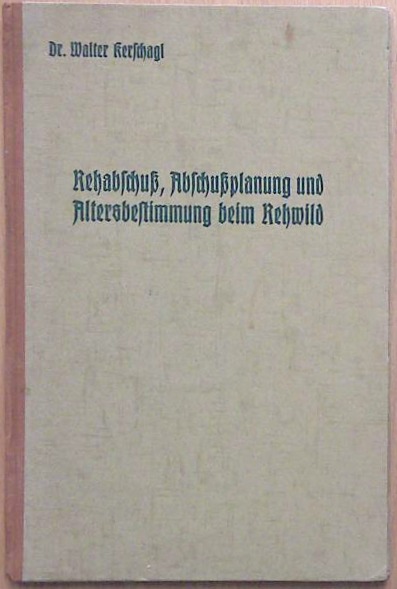   Rehabschuss, Abschussplanung und Altersbestimmung beim Rehwild