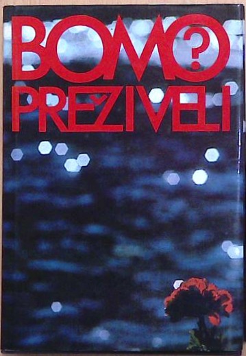 Bomo preživeli