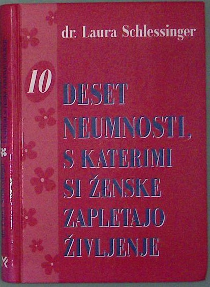 Deset neumnosti, s katerimi si ženske zapletajo življenje