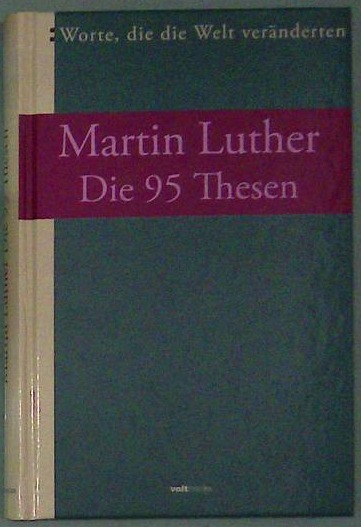 Die 95 Thesen und andere Schriften