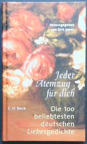 Jeder Atemzug für Dich: Die 100 beliebtesten deutschen Liebesgedichte