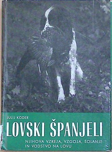 Lovski španjeli njihova vzreja, vzgoja, šolanje in vodstvo na lovu