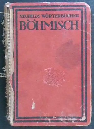 Neufelds Wörterbücher : Böhmisch - Deutsch, Deutsch - Böhmisch mit Aussprachebezeichnung