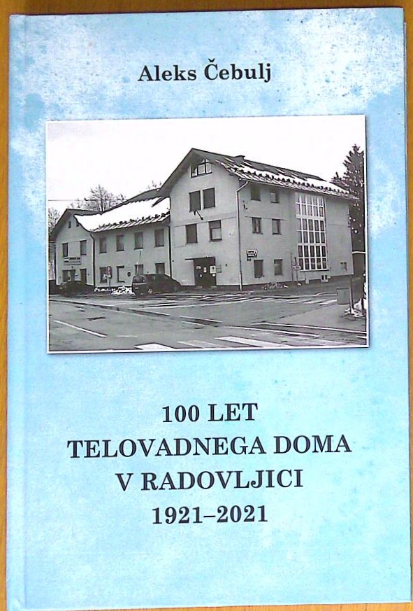 100 let telovadnega doma v Radovljici 1921 - 2021