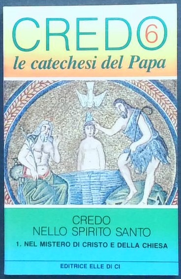 Credo le catechesi del Papa 6
