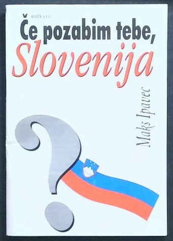 Če pozabim tebe, Slovenija