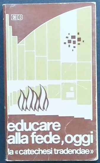 Educare alla fede, oggi : la «Catechesi tradendae»