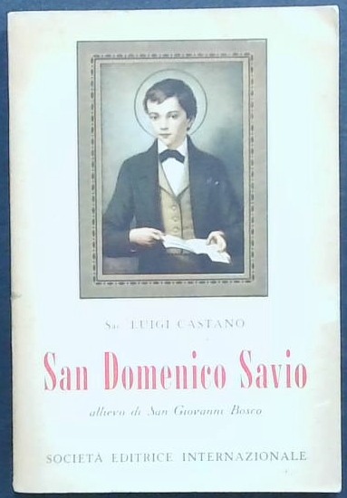 San Domenico Savio : allievo di San Giovanni Bosco