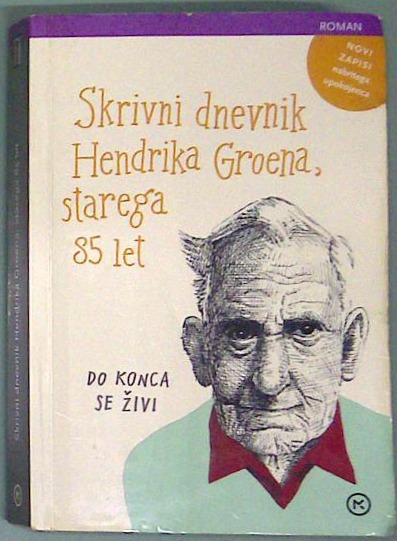 Skrivni dnevnik Hendrika Groena, starega 85 let: Do konca se živi