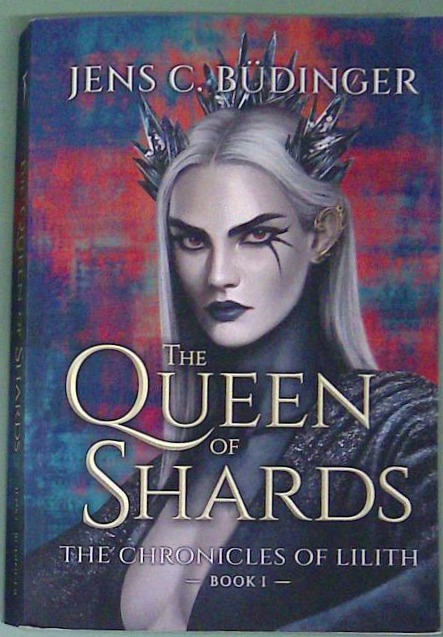 The Queen of Shards | Chronicles of Lilith Book I
