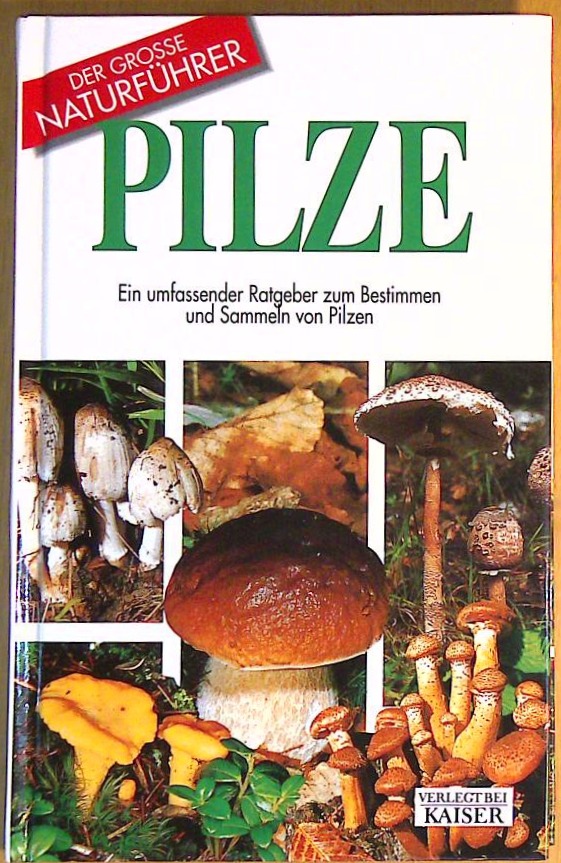 Der grosse Naturführer: Pilze - Der grosse Naturführer Ratgeber