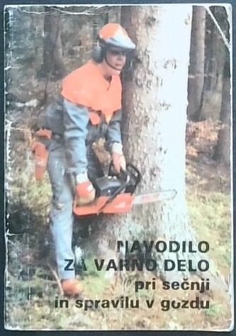 Navodilo za varno delo pri sečnji in spravilu v gozdu