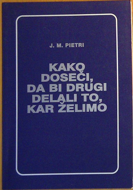 Kako doseči, da bi drugi delali to, kar želimo