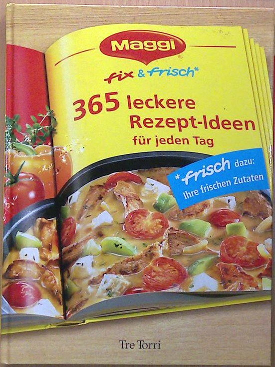Maggi fix & frisch - 365 leckere Rezept-Ideen für jeden Tag
