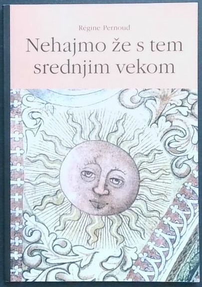 Nehajmo že s tem srednjim vekom