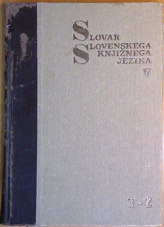 Slovar slovenskega knjižnega jezika: Peta knjiga T-Ž