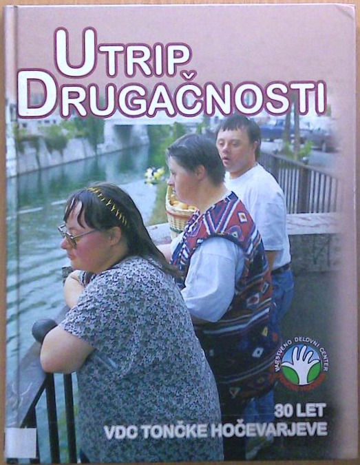 Utrip drugačnosti: 30 let VDC Tončke Hočevarjeve