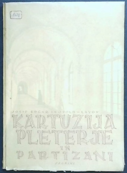 Kartuzija Pleterje in partizani 1941 - 1945 : spomini