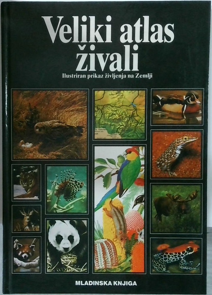 Veliki atlas živali - ilustriran prikaz življenja na zemlji