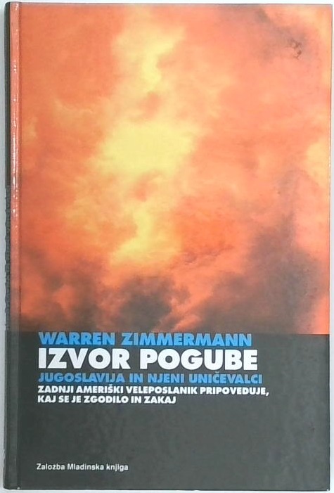 Izvor pogube : Jugoslavija in njeni uničevalci