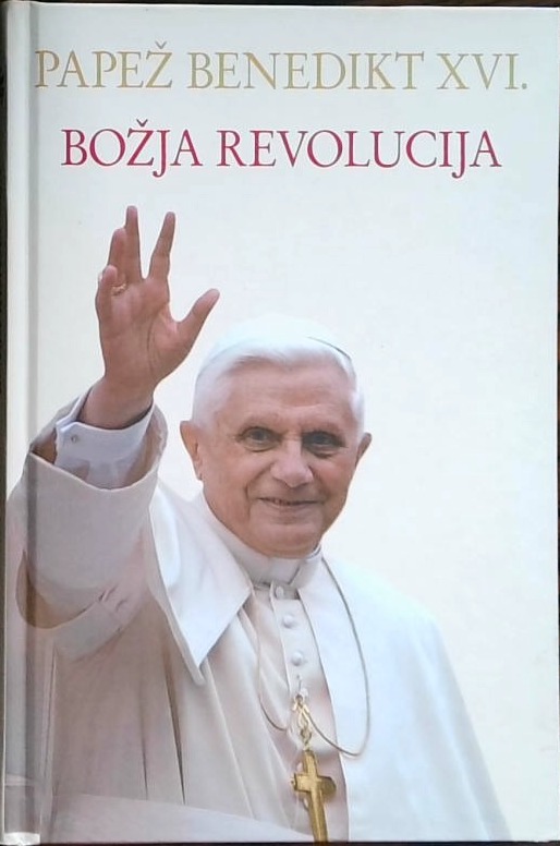 Papež Benedikt XVI. Božja revolucija