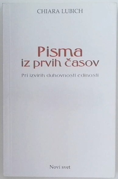 Pisma iz prvih časov : pri izvirih duhovnosti edinosti