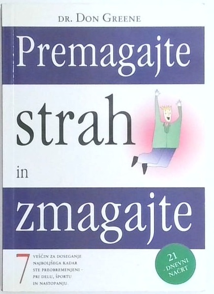 Premagajte strah in zmagajte : 21-dnevni načrt