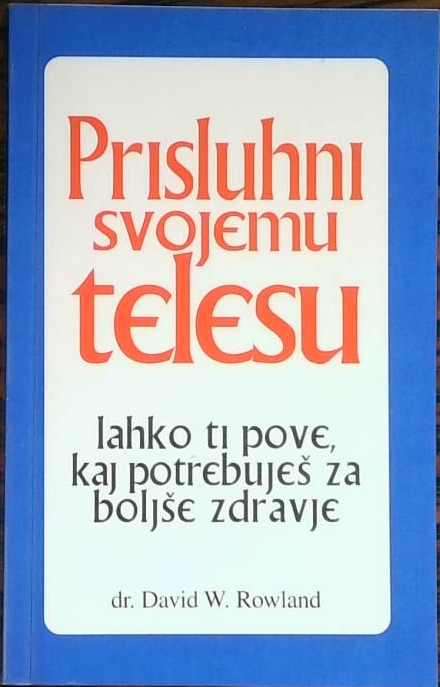 Prisluhni svojemu telesu - lahko ti pove kaj potrebuješ za boljše zdravje
