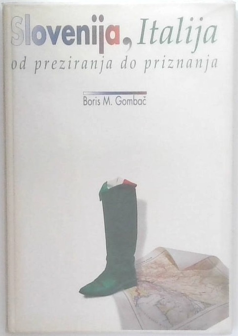 Slovenija, Italija : od preziranja do priznanja