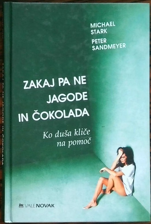 Zakaj pa ne jaode in čokolada - Ko duša kliče na pomoč