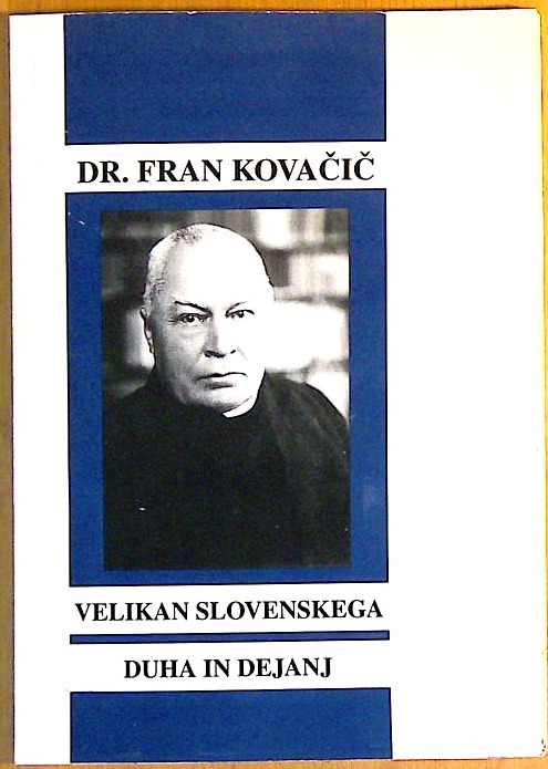 Dr. Fran Kovačič velikan slovenskega duha in dejanj