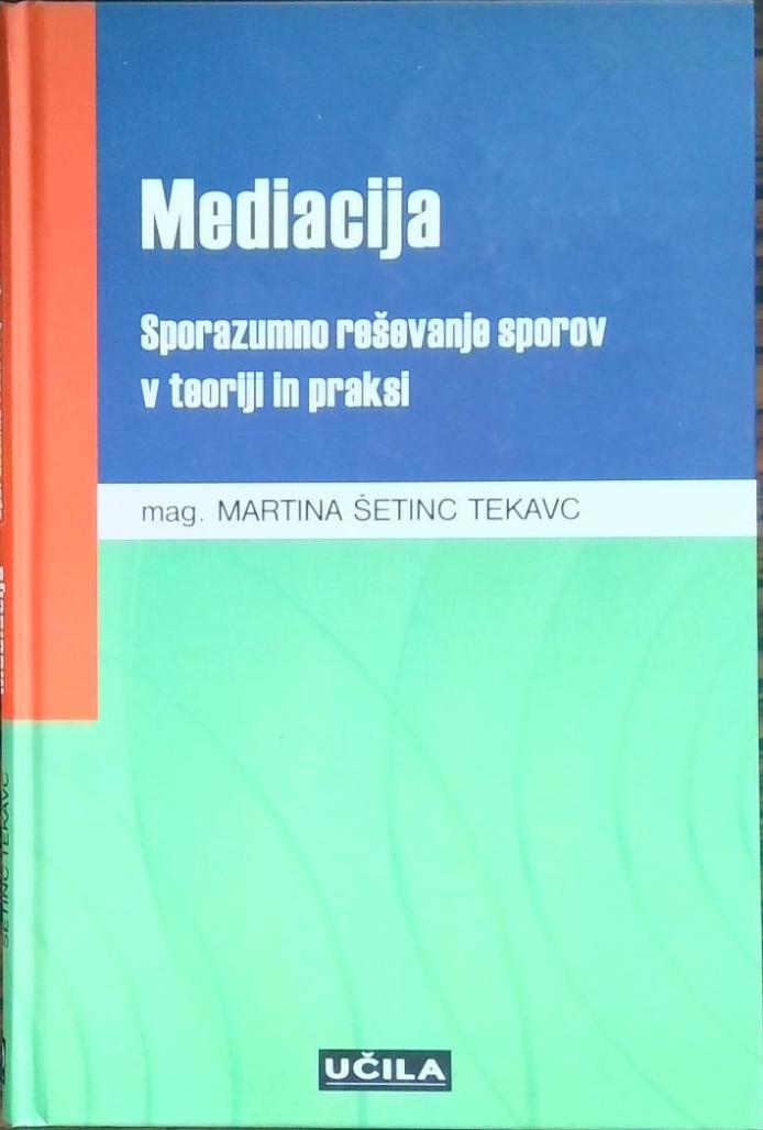 Mediacija - Sporazumno reševanje sporov v teoriji in praksi
