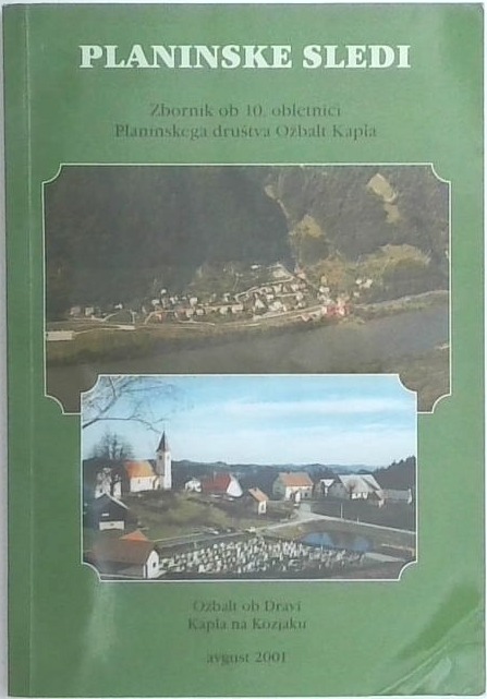 Planinske sledi : zbornik ob 10. obletnici Planinskega društva Ožbalt Kapla