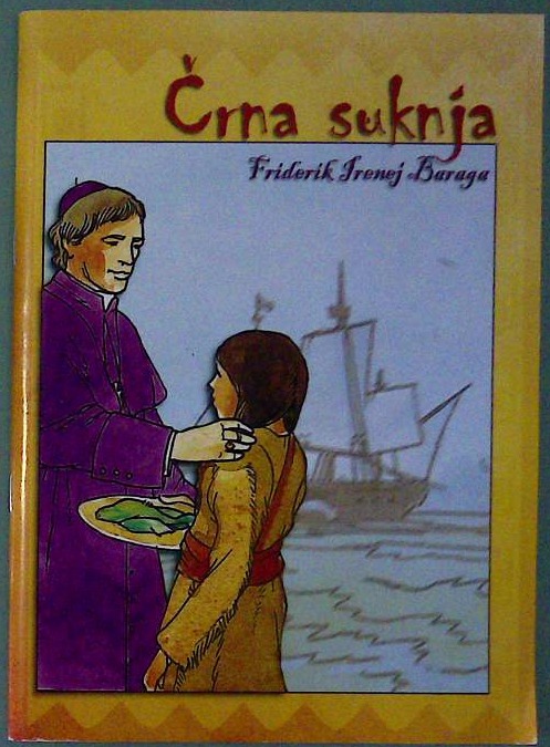 Črna suknja : Friderik Irenej Baraga