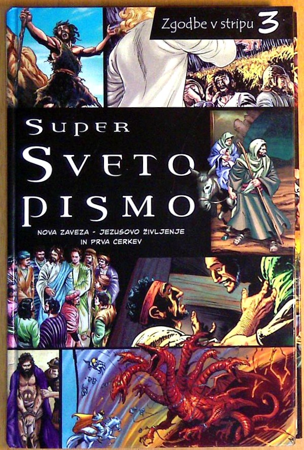 Super sveto pismo - Zgodbe v stripu: Nova zaveza - Jezusovo življenje in prva cerkev