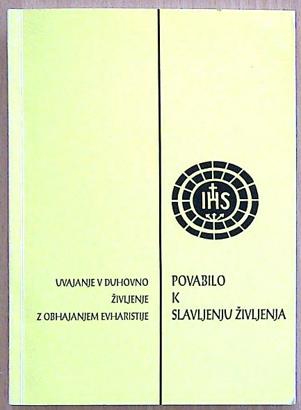 Uvajanje v duhovno življenje z obhajanjem Evharistije - Povabilo k slavljenju življenja