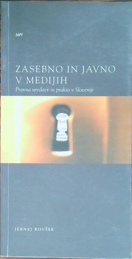 Zasebno in javno v medijih - Pravna ureditev in praksa v Sloveniji 