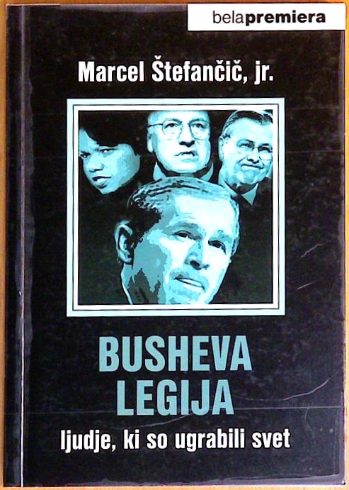 Busheva legija : ljudje, ki so ugrabili svet