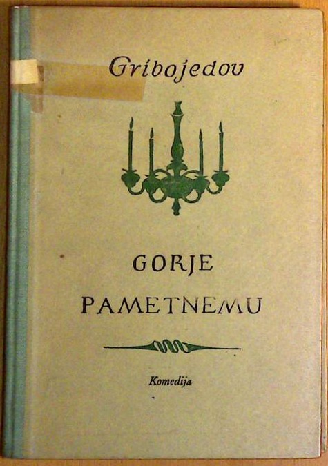 Gorje pametnemu : Komedija v štirih dejanjih