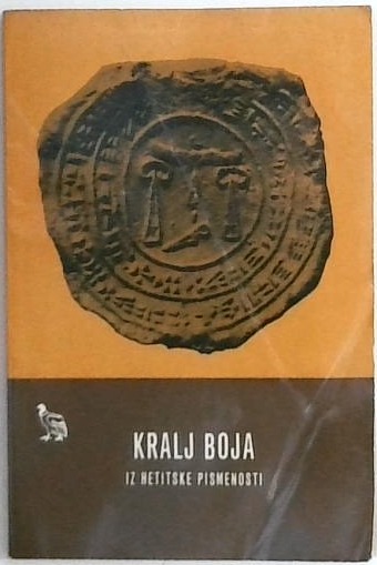 Kralj boja : iz hetitske pismenosti