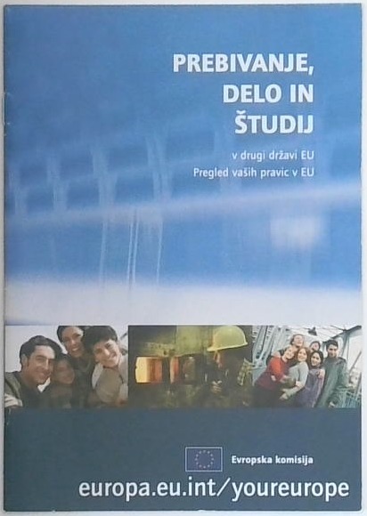 Prebivanje, delo in študij v drugi državi EU ; Pregled vaših pravic v EU