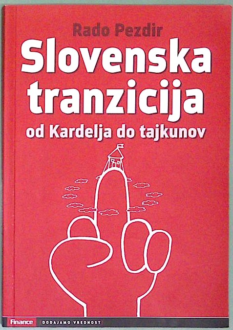 Slovenska tranzicija od Kardelja do tajkunov